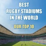 Best rugby stadiums in the World