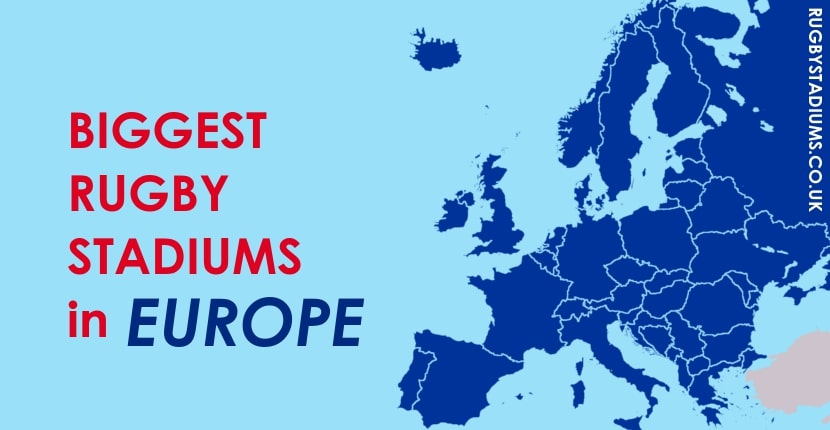 biggest rugby stadiums in Europe